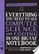 Cover of Everything You Need to Ace Computer Science and Coding in One Big Fat Notebook