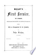 Mozart's First Service in C Major (with English Words Written and Adapted by W. Ball) Edited, with an Accompaniment for the Pianoforte, by J. Bishop