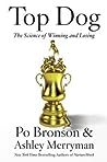 Top Dog: The Science of Winning and Losing