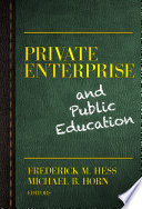 Private Enterprise and Public Education