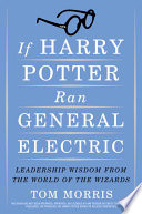 If Harry Potter Ran General Electric
