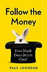 Cover of Follow The Money: How much does Britain cost?