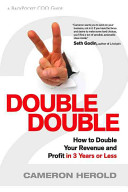 Double Double: How to Double Your Revenue & Profit in 3 Years or Less
