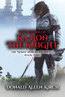 Cover of The Return of Ka-Ron the Knight: The Nown World Chronicles: Book Three