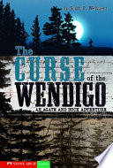 The Curse of the Wendigo: An Agate and Buck Adventure