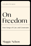 Cover of On Freedom: Four Songs of Care and Constraint