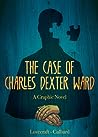 Cover of The Case of Charles Dexter Ward: A Graphic Novel