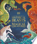 The Book of Mythical Beasts and Magical Creatures