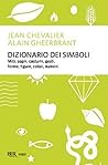 Dizionario dei simboli: miti, sogni, costumi, gesti, forme, figure, colori, numeri