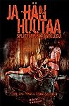 Cover of Ja han huutaa : splatterpunk-antologia