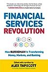 Cover of Financial Services Revolution: How Blockchain is Transforming Money, Markets, and Banking
