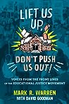 "Lift Us Up, Don't Push Us Out!": Voices from the Front Lines of the Educational Justice Movement