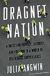 Cover of Dragnet Nation: A Quest for Privacy, Security, and Freedom in a World of Relentless Surveillance