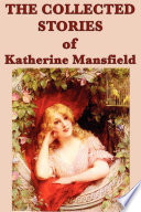 Cover of The Collected Stories of Katherine Mansfield