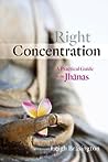 Book cover for Right Concentration: A Practical Guide to the Jhanas