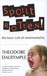 Cover of Spoilt Rotten: The Toxic Cult of Sentimentality