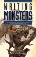 Cover of Writing Monsters: How to Craft Believably Terrifying Creatures to Enhance Your Horror, Fantasy, and Science Fiction