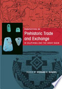 Perspectives on Prehistoric Trade and Exchange in California and the Great Basin