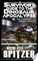 A Survivor's Guide to the Dinosaur Apocalypse, Episode Six: "The Low Rumble of Distant Thunder"