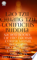 Cover of Sacred Books Of The Daoism, Confucianism, Buddhism: Tao Te Ching, Chuang Tzu, Analects, The Dhammapada