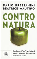 Cover of Contro natura. Dagli OGM al <<bio>>, falsi allarmi e verita nascoste del cibo che portiamo in tavola
