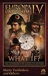 Cover of Europa Universalis IV: What If? The Anthology of Alternate History