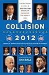 Collision 2012: Obama vs. Romney and the Future of Elections in America