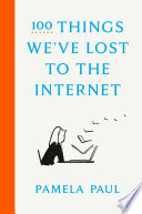 100 Things We've Lost to the Internet