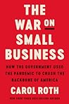 The War on Small Business: How the Government Used the Pandemic to Crush the Backbone of America