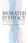 Mediated Intimacy: Sex Advice in Media Culture