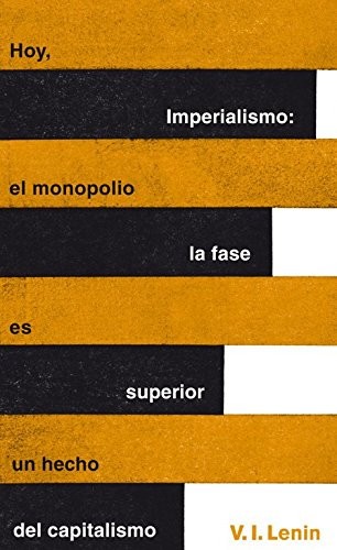 Imperialismo: la Fase Superior del Capitalismo: Hoy, el Monopolio es un Hecho
