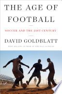 The Age of Football: Soccer and the 21st Century