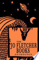 The Jo Fletcher Books Anthology