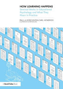 Book cover for How Learning Happens: Seminal Works in Educational Psychology and What They Mean in Practice