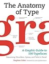 Cover of The Anatomy of Type: A Graphic Guide to 100 Typefaces