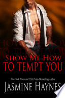 Cover of Show Me How to Tempt You: Naughty After Hours, Book 11
