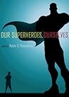 Cover of Our Superheroes, Ourselves