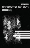 Cover of Interrogating the Abyss