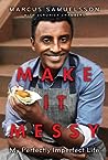Make It Messy: My Perfectly Imperfect Life