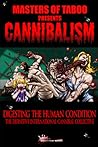 Cannibalism: Digesting the Human Condition