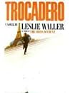 Trocadero: A novel