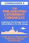 Cover of The Philadelphia Experiment Chronicles: Exploring The Strange Case Of Alfred Bielek And Dr. M.K. Jessup