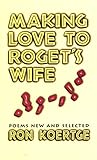 Making Love to Roget's Wife: Poems New and Selected