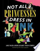 Cover of Not All Princesses Dress in Pink