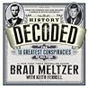 History Decoded: The 10 Greatest Conspiracies of All Time