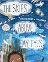 Cover of The Skies Above My Eyes