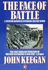 Cover of The Face of Battle: A Study of Agincourt, Waterloo, and the Somme