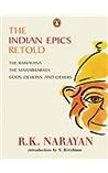 Cover of The Indian Epics Retold: The Ramayana, The Mahabharata, Gods Demons and Others