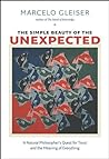 The Simple Beauty of the Unexpected: A Natural Philosopher's Quest for Trout and the Meaning of Everything