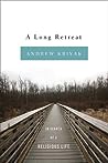 A Long Retreat: In Search of a Religious Life